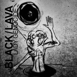 Black/Lava - Lady Genocide